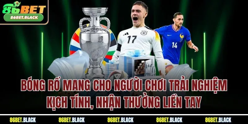 Bóng rổ mang cho người chơi trải nghiệm kịch tính, nhận thưởng liền tay