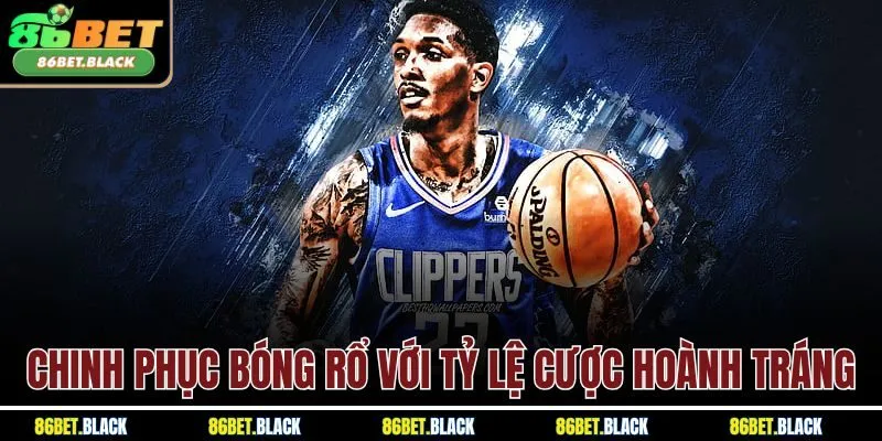 Chinh phục bóng rổ với tỷ lệ cược hoành tráng