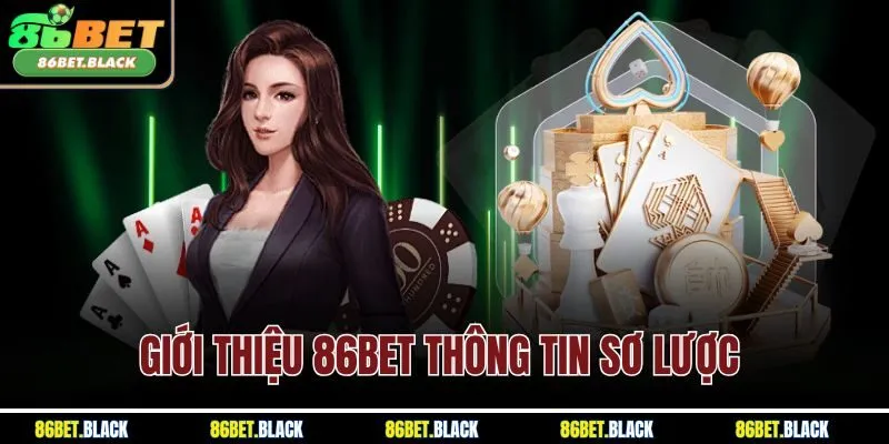 Giới thiệu 86Bet thông tin sơ lược 