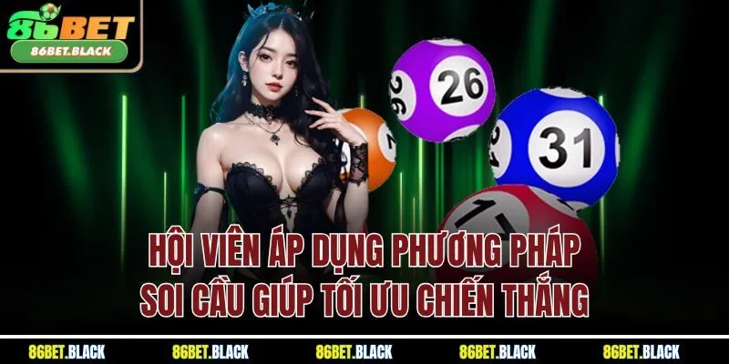 Hội viên áp dụng phương pháp soi cầu giúp tối ưu chiến thắng