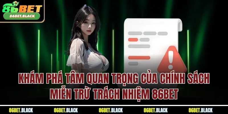 Khám phá tâm quan trọng của chính sách miễn trừ trách nhiệm 86Bet