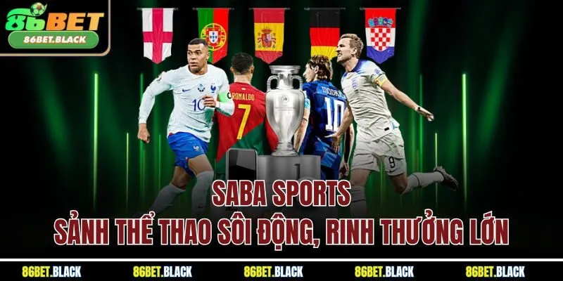 SABA Sports - Sảnh Thể Thao Sôi Động, Rinh Thưởng Lớn
