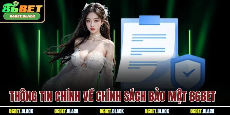 Thông tin chính về chính sách bảo mật 86Bet 