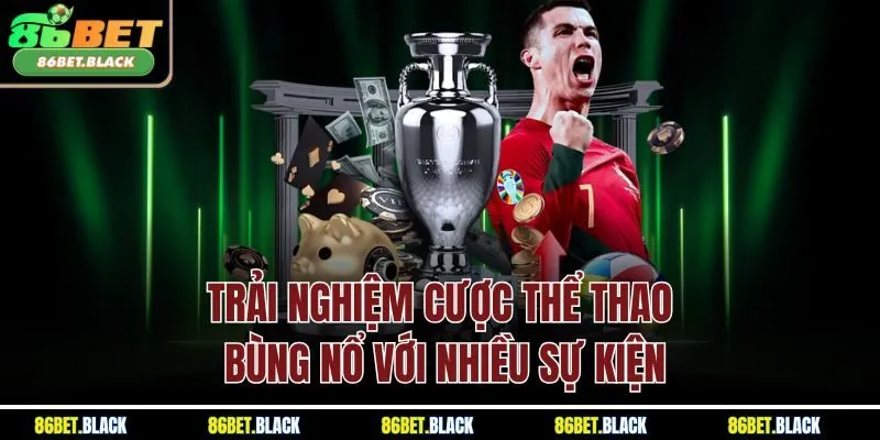 Trải nghiệm cược thể thao bùng nổ với nhiều sự kiện