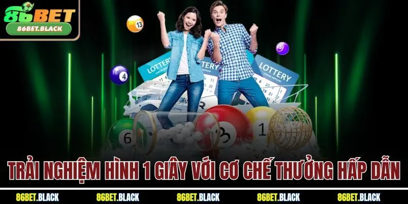 Trải nghiệm hình 1 giây với cơ chế thưởng hấp dẫn