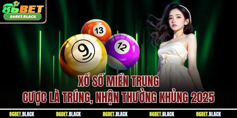 Xổ Số Miền Trung - Cược Là Trúng, Nhận Thưởng Khủng 2025