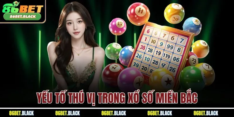 Yếu tố thú vị trong xổ số miền Bắc